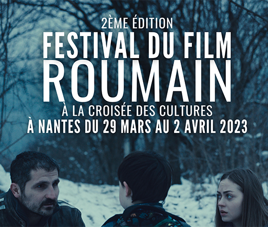 Le programme – 2ème édition du Festival du Film Roumain à Nantes, du 29 mars au 2 avril 2023 !