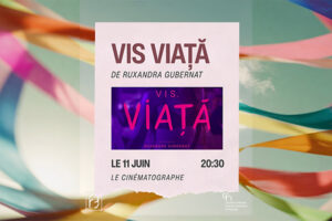Projection & Rencontre : Le film « Vis Viață » de Ruxandra Gubernat à Nantes