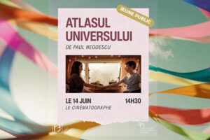 Une quête pas comme les autres : « Atlasul Universului » de Paul Negoescu au Festival du Film Roumain de Nantes